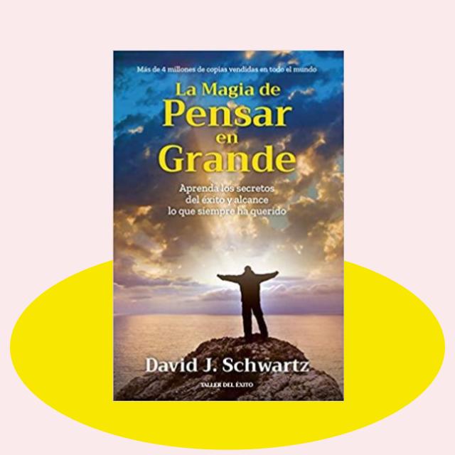 Libro La magia de pensar en grande
